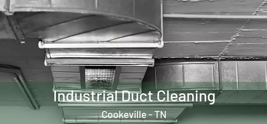  Industrial Duct Cleaning Cookeville - TN